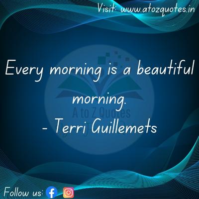 A Beautiful Good Morning Quote By Terri Gulliemts