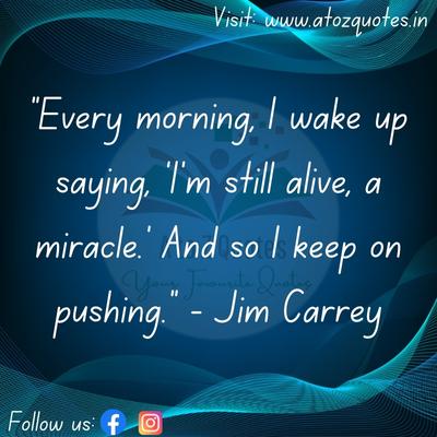 Most Popular Good Morning Quote Of Jim Carrey